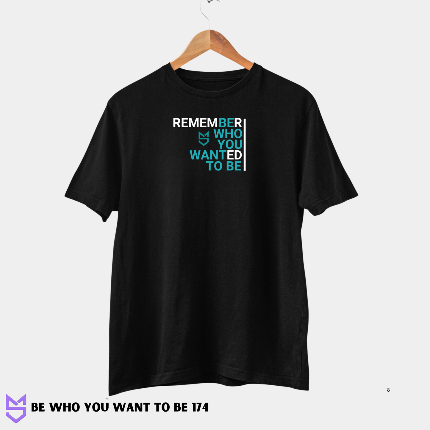 Remember who you want to be 174