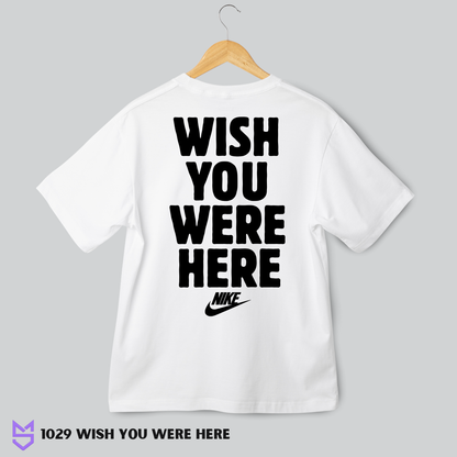 1029 Wish you were here