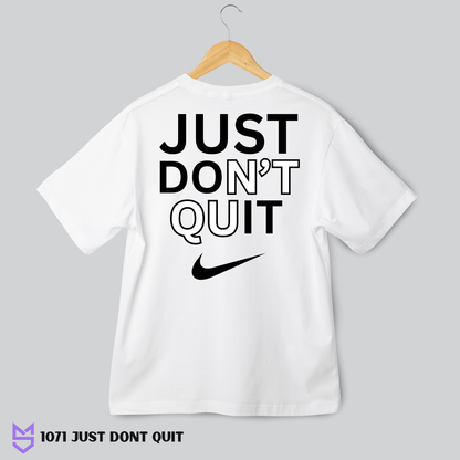 1071 Just Don't Quit