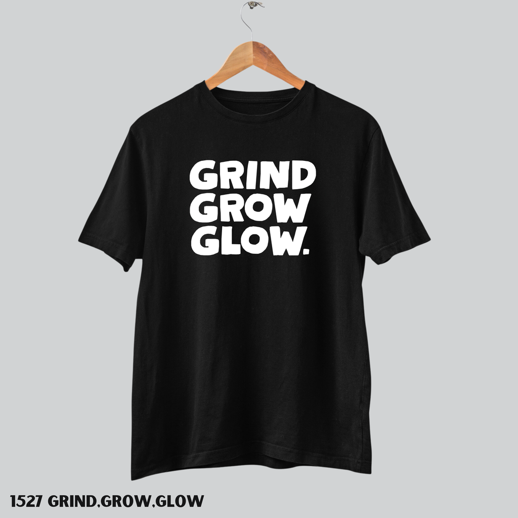 1527 Grind,Grow,Glow