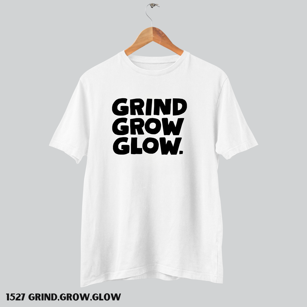 1527 Grind,Grow,Glow