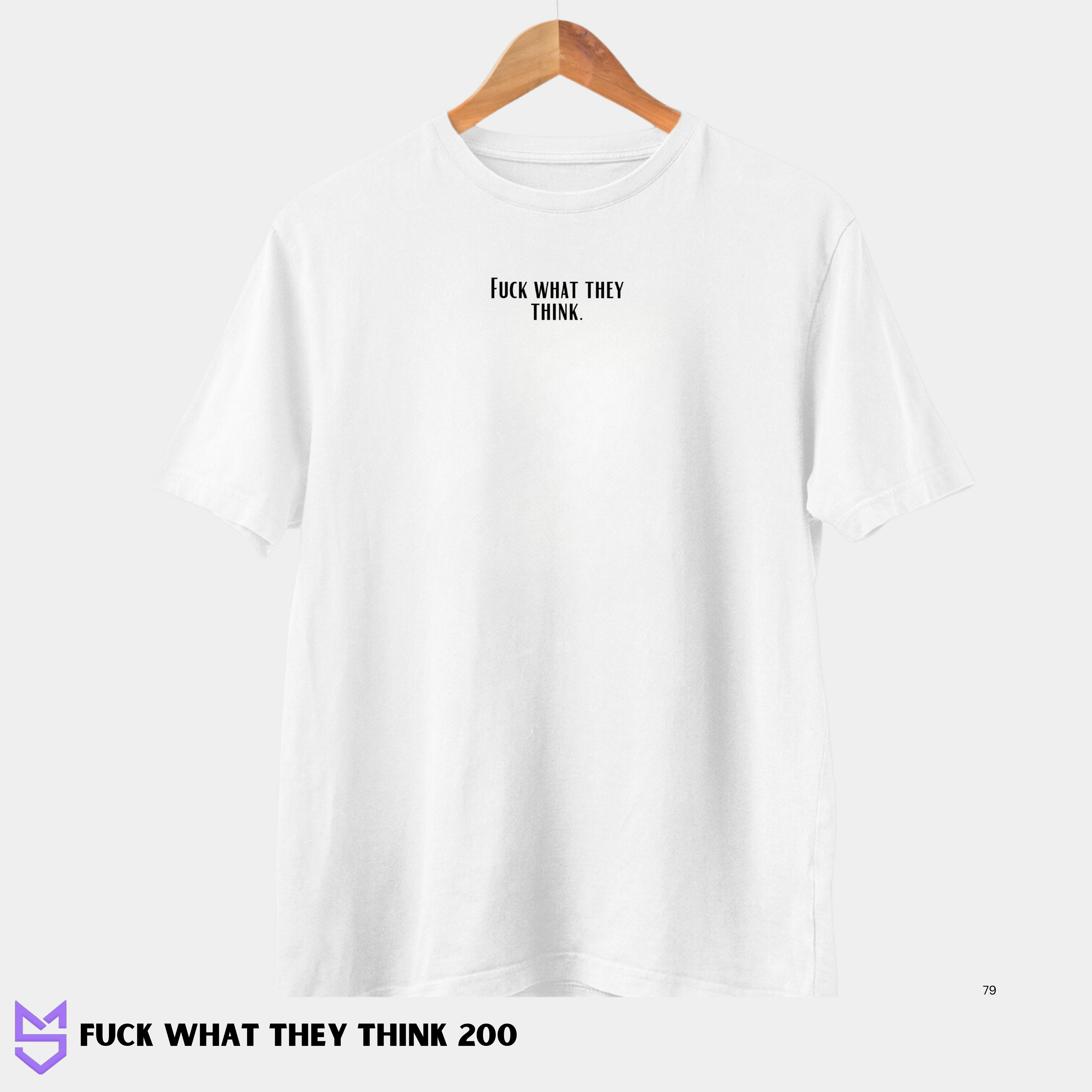 Fuck what they think 200